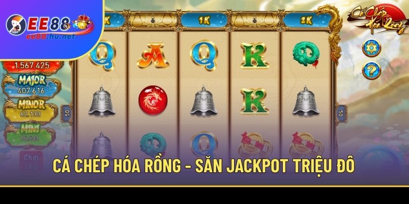 Nổ hũ Cá Chép Hóa Rồng EE88 1 Cá Chép Hóa Rồng - Săn Jackpot triệu đô