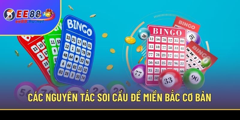Các nguyên tắc soi cầu đề miền Bắc cơ bản