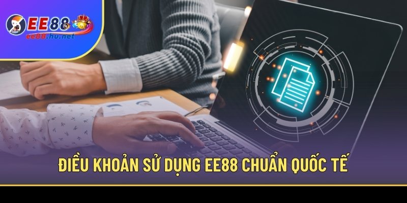 Điều khoản sử dụng EE88 chuẩn quốc tế