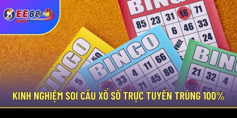 Kinh nghiệm soi cầu xổ số trực tuyến trúng 100%