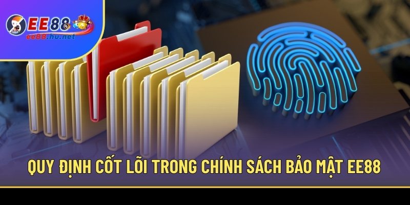 Quy định cốt lõi trong chính sách bảo mật EE88