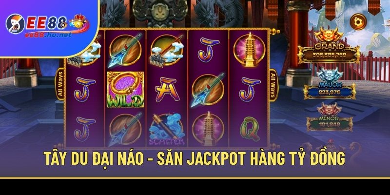 Nổ hũ Tây Du Đại Náo EE88 1 Tây Du Đại Náo - Săn Jackpot lên đến hàng tỷ đồng